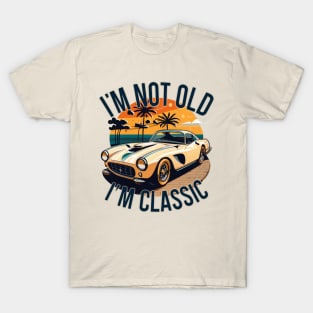i'm not old l'm classic T-Shirt